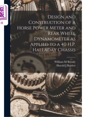 海外直订Design and Construction of a Horse Power Meter and Rear Wheel Dynamometer as App 应用于40马力Hal