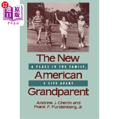 海外直订New American Grandparent: A Place in the Family, a Life Apart (Harvard Univ PR P 新的美国祖父母：家庭中的一