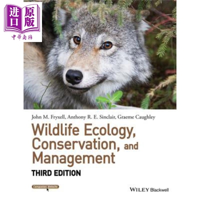 现货 野生生物生态学保护与管理 第3版 Wildlife Ecology Conservation And Management John Fryxell 英文原版【中商原版】wiley