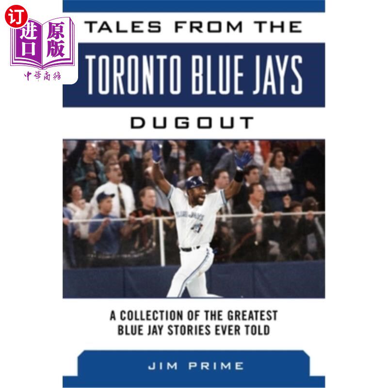 海外直订Tales from the Toronto Blue Jays Dugout: A Collection of the Greatest Blue Jays  来自多伦多蓝鸟队教练席的故