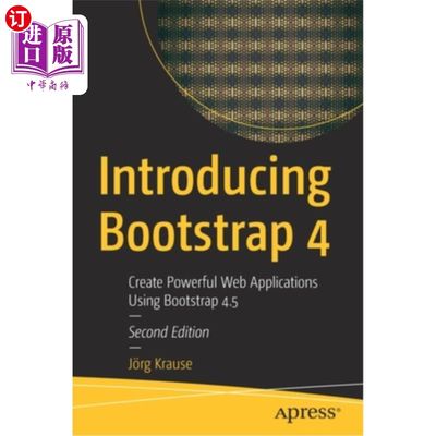 海外直订Introducing Bootstrap 4: Create Powerful Web Applications Using Bootstrap 4.5 介绍Bootstrap 4