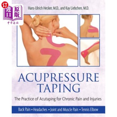 海外直订医药图书Acupressure Taping: The Practice of Acutaping for Chronic Pain and Injuries 指压贴敷:指压贴敷治疗慢