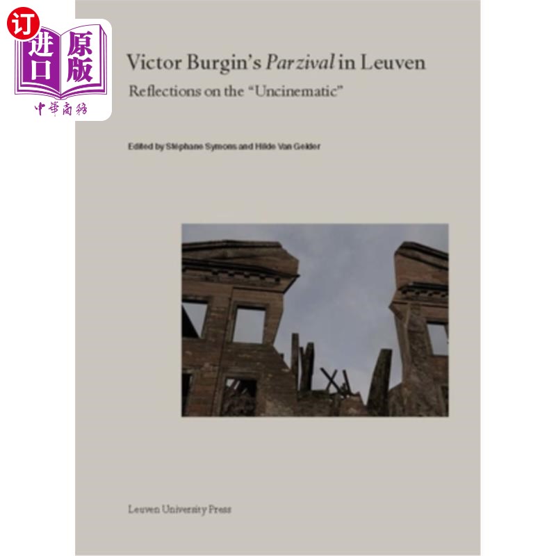 海外直订Victor Burgin's Parzival in Leuven: Reflections on the Uncinematic 维克多·伯金的《鲁汶的帕西瓦尔》:对非电影