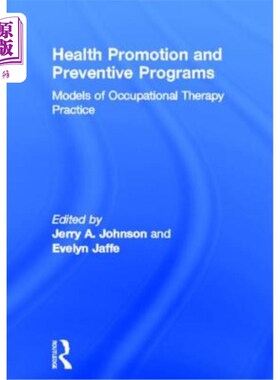 海外直订医药图书Health Promotion and Preventive Programs: Models of Occupational Therapy Practic 健康促进和预防方案