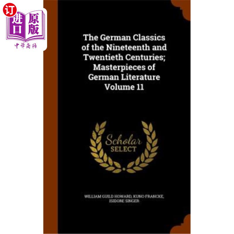 海外直订The German Classics of the Nineteenth and Twentieth Centuries; Masterpieces of G 十九世纪和二十世纪的德国经