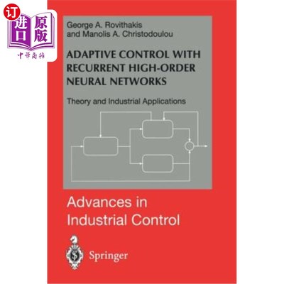 海外直订Adaptive Control with Recurrent High-Order Neural Networks: Theory and Industria 递归高阶神经自适应控制
