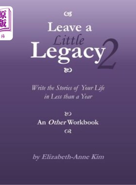 海外直订Leave a Little Legacy 2: Write the Stories of Your Life in Less than a Year 留下一点遗产2：在不到一年的时间