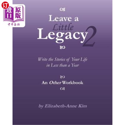 海外直订Leave a Little Legacy 2: Write the Stories of Your Life in Less than a Year 留下一点遗产2：在不到一年的时间