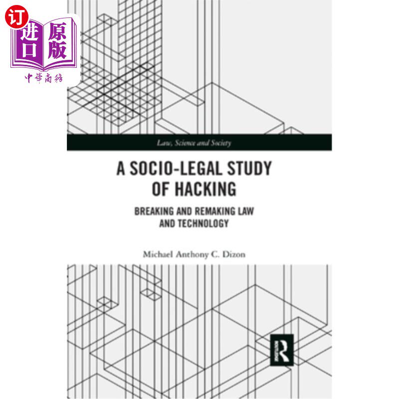 海外直订A Socio-Legal Study of Hacking: Breaking and Remaking Law and Technology 黑客行为的社会法律研究:打破和重塑