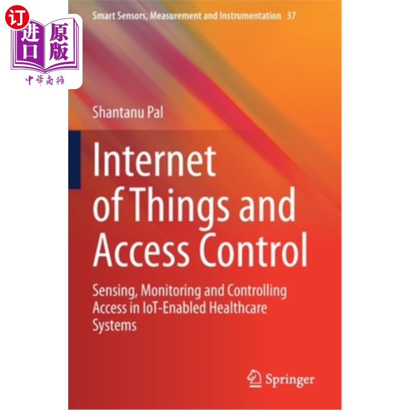 海外直订Internet of Things and Access Control: Sensing, Monitoring and Controlling Acces 物联网和访问控制:物联网医
