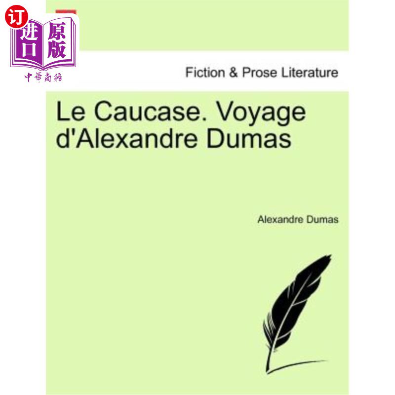 海外直订法语 Le Caucase. Voyage D'Alexandre Dumas Le Caucase。大仲马之旅