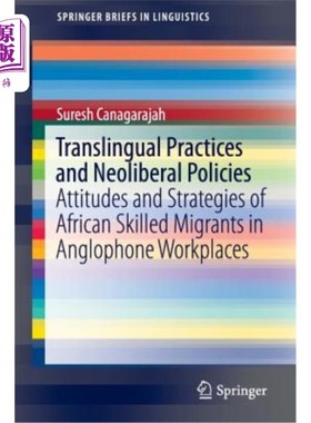 海外直订Translingual Practices and Neoliberal Policies: Attitudes and Strategies of Afri 跨语言实践和新自由主义政策:非