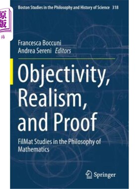 海外直订Objectivity, Realism, and Proof: Filmat Studies in the Philosophy of Mathematics 客观性，现实主义和证明:数