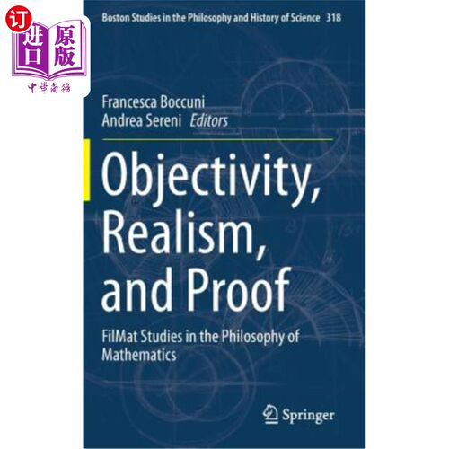 海外直订Objectivity, Realism, and Proof: Filmat Studies in the Philosophy of Mathematics 客观性，现实主义和证明:数