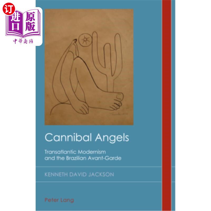 海外直订Cannibal Angels: Transatlantic Modernism and the Brazilian Avant-Garde 食人天使:跨大西洋现代主义和巴西先锋