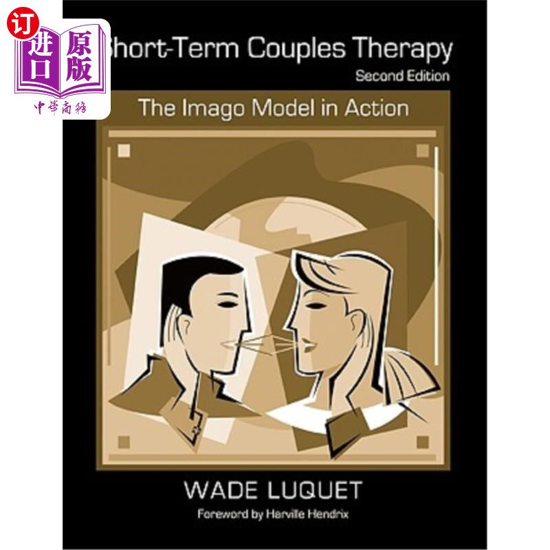 海外直订医药图书Short-Term Couples Therapy: The Imago Model in Action 短期夫妻治疗:行动中的意象模型