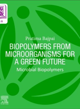 海外直订Biopolymers from Microorganisms for a Green Futu... 绿色未来的微生物生物聚合物
