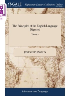 海外直订The Principles of the English Language Digested: Or, English Grammar Reduced to  消化英语语言的原则:或者，