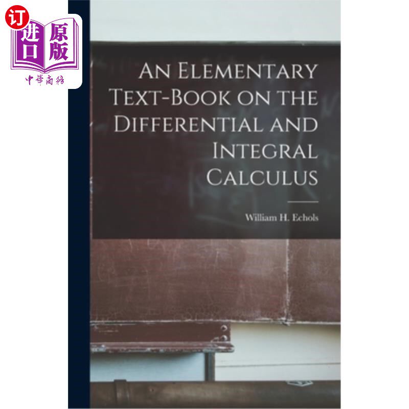 海外直订An Elementary Text-book on the Differential and Integral Calculus 微积分与微积分基础教材