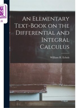 海外直订An Elementary Text-book on the Differential and Integral Calculus 微积分与微积分基础教材