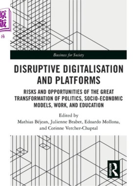 海外直订Disruptive Digitalisation and Platforms: Risks and Opportunities of the Great Tr 颠覆性数字化和平台：政治、