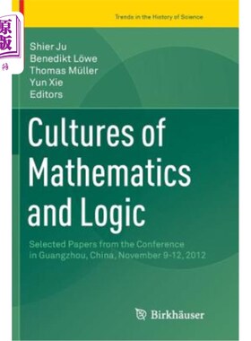 海外直订Cultures of Mathematics and Logic: Selected Papers from the Conference in Guangz 数学与逻辑文化：2012年11