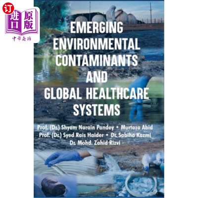海外直订医药图书Emerging Environmental Contaminants and Global Healthcare Systems 新兴环境污染物与全球医疗体系