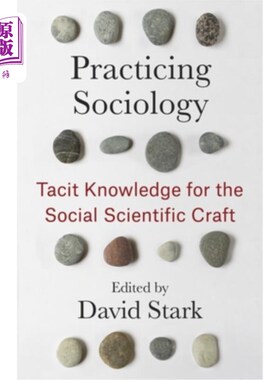 海外直订Practicing Sociology: Tacit Knowledge for the Social Scientific Craft 实践社会学：社会科学工艺的隐性知识