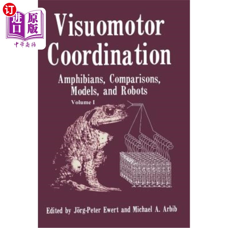 海外直订Visuomotor Coordination: Amphibians, Comparisons, Models, and Robots 视觉运动协调：两栖动物、比较、模型和机器人
