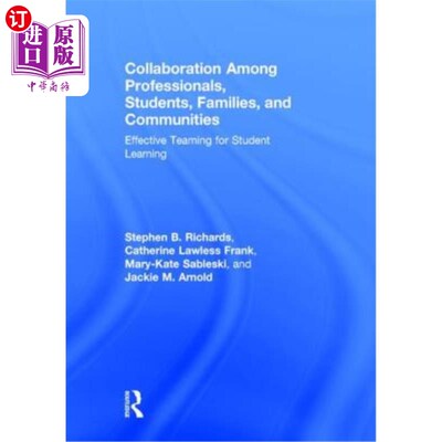 海外直订Collaboration Among Professionals, Students, Families, and Communities: Effectiv 专业人员、学生、家庭和社区