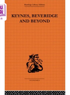 海外直订Keynes, Beveridge and Beyond 凯恩斯，贝弗里奇和超越