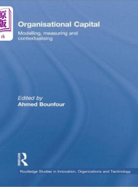 海外直订Organisational Capital: Modelling, Measuring and Contextualising 组织资本:建模、测量和情境化
