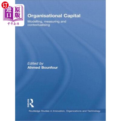 海外直订Organisational Capital: Modelling, Measuring and Contextualising 组织资本:建模、测量和情境化