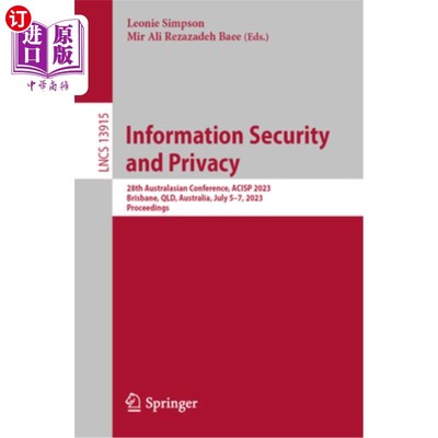 海外直订Information Security and Privacy: 28th Australasian Conference, Acisp 2023, Bris 信息安全和隐私:第28届澳大