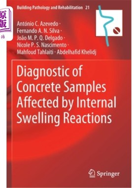 海外直订Diagnostic of Concrete Samples Affected by Internal Swelling Reactions 混凝土试样内部膨胀反应的诊断