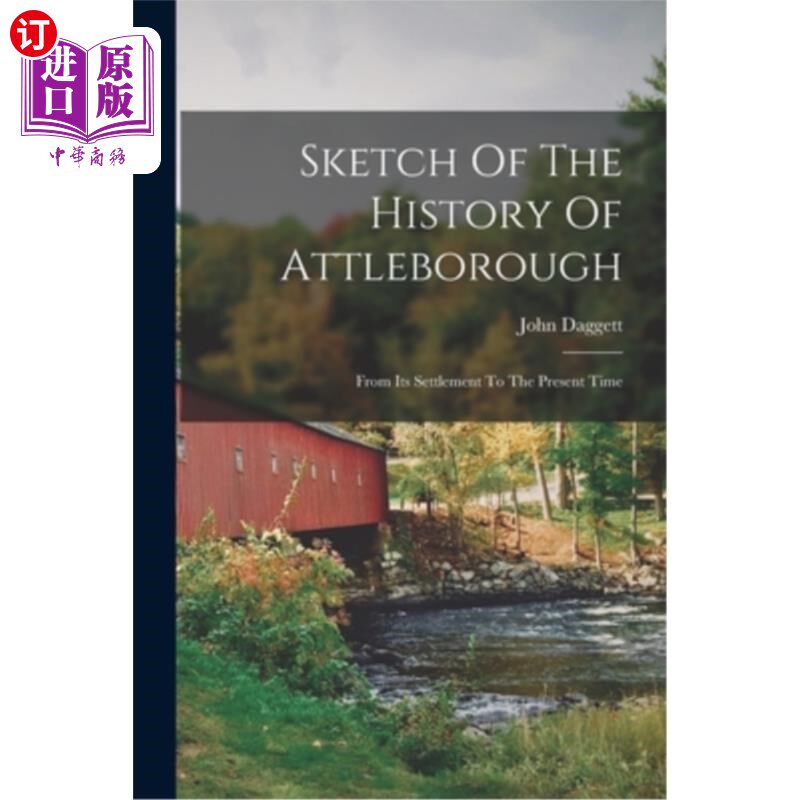海外直订Sketch Of The History Of Attleborough: From Its Settlement To The Present Time 阿特尔伯勒的历史概述:从它的