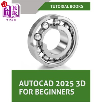 海外直订AutoCAD 2025 3D For Beginners (Colored): A Step-by-Step Guide to Learning AutoCA AutoCAD 20