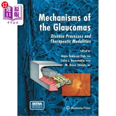 海外直订医药图书Mechanisms of the Glaucomas: Disease Processes and Therapeutic Modalities 青光眼的发病机制及治疗方法