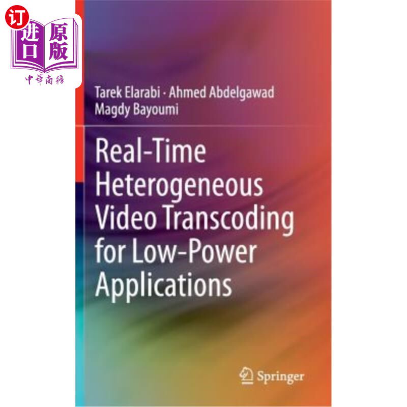 海外直订Real-Time Heterogeneous Video Transcoding for Low-Power Applications 面向低功耗应用的实时异构视频转码