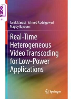 海外直订Real-Time Heterogeneous Video Transcoding for Low-Power Applications 面向低功耗应用的实时异构视频转码