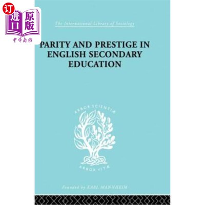 海外直订Parity and Prestige in English Secondary Education 英国中等教育中的平等与声望