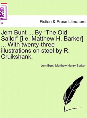 海外直订Jem Bunt ... by the Old Sailor [I.E. Matthew H. Barker] ... with Twenty-Three Il 杰姆短打……老水手[即马修·