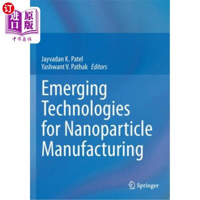 海外直订医药图书Emerging Technologies for Nanoparticle Manufacturing 纳米颗粒制造的新兴技术
