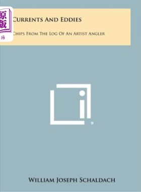 海外直订Currents and Eddies: Chips from the Log of an Artist Angler 电流和涡流：芯片从一个艺术家钓鱼者的日志