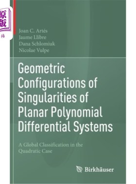 海外直订Geometric Configurations of Singularities of Planar Polynomial Differential Syst 平面多项式微分系统奇点的几