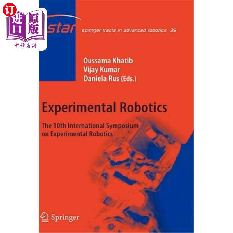 海外直订Experimental Robotics: The 10th International Symposium on Experimental Robotics 实验机器人:第十届国际实验