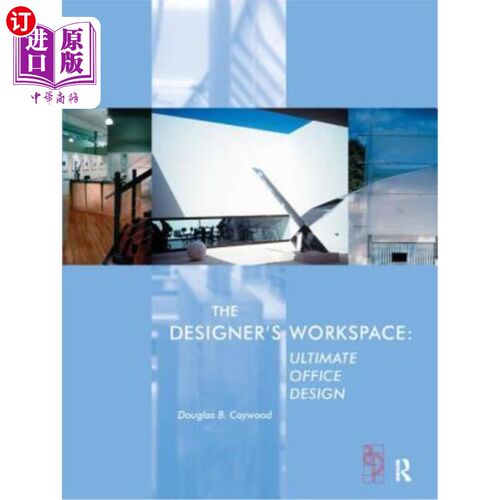 海外直订The Designer's Workspace: Ultimate Office Design 设计师的工作空间:终极办公室设计