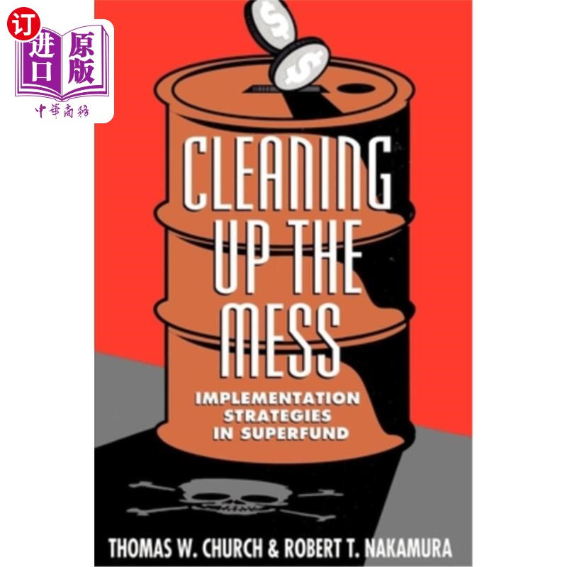 海外直订Cleaning Up the Mess: Implementation Strategies in Superfund 清理混乱；基金的实施策略