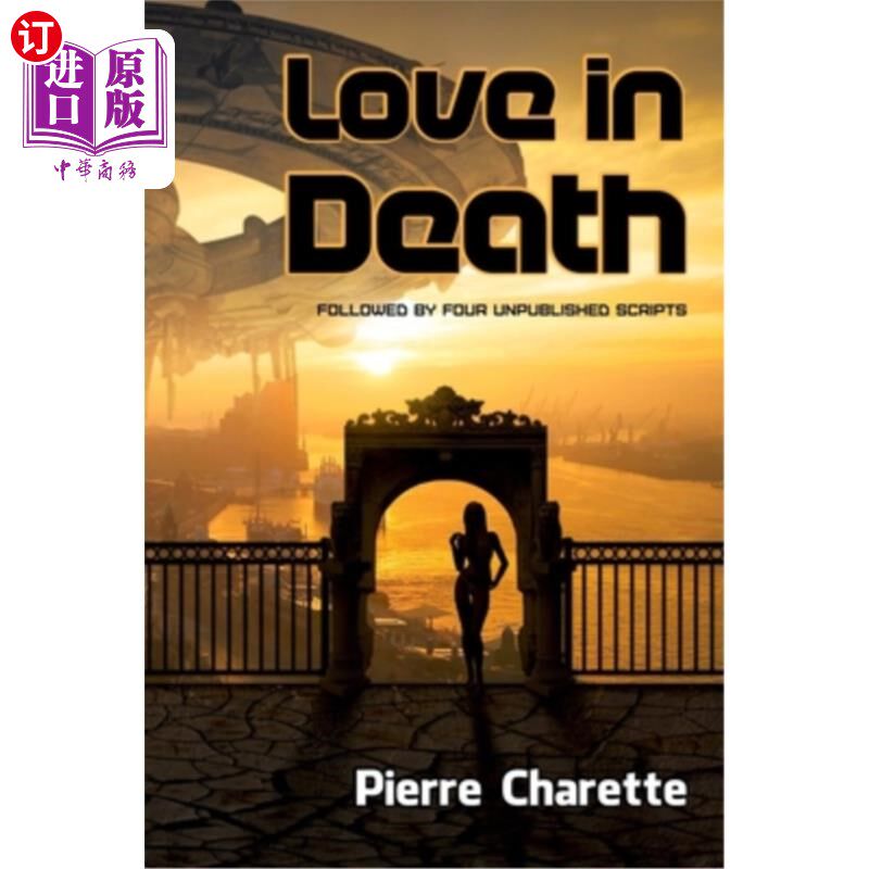 海外直订Love in Death: Followed by four unpublished scripts 《死之恋》:接下来是四部未出版的剧本