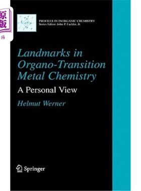 海外直订Landmarks in Organo-Transition Metal Chemistry: A Personal View 有机过渡金属化学的里程碑:个人观点